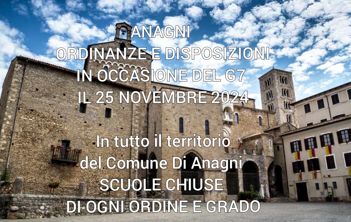 ANAGNI - ORDINANZE E DISPOSIZIONI IN OCCASIONE DEL G7 IL 25 NOVEMBRE 2024