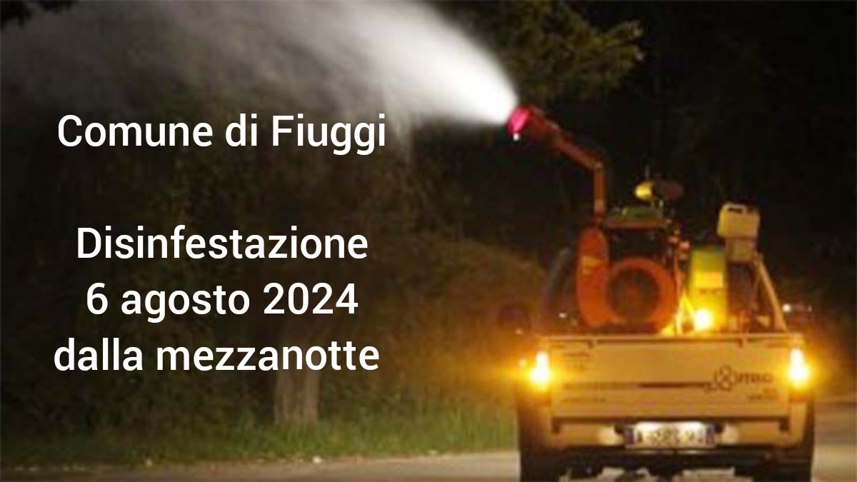 FIUGGI 6 AGOSTO 2024 DISINFESTAZIONE ADULTICIDA SUL TERRITORIO COMUNALE