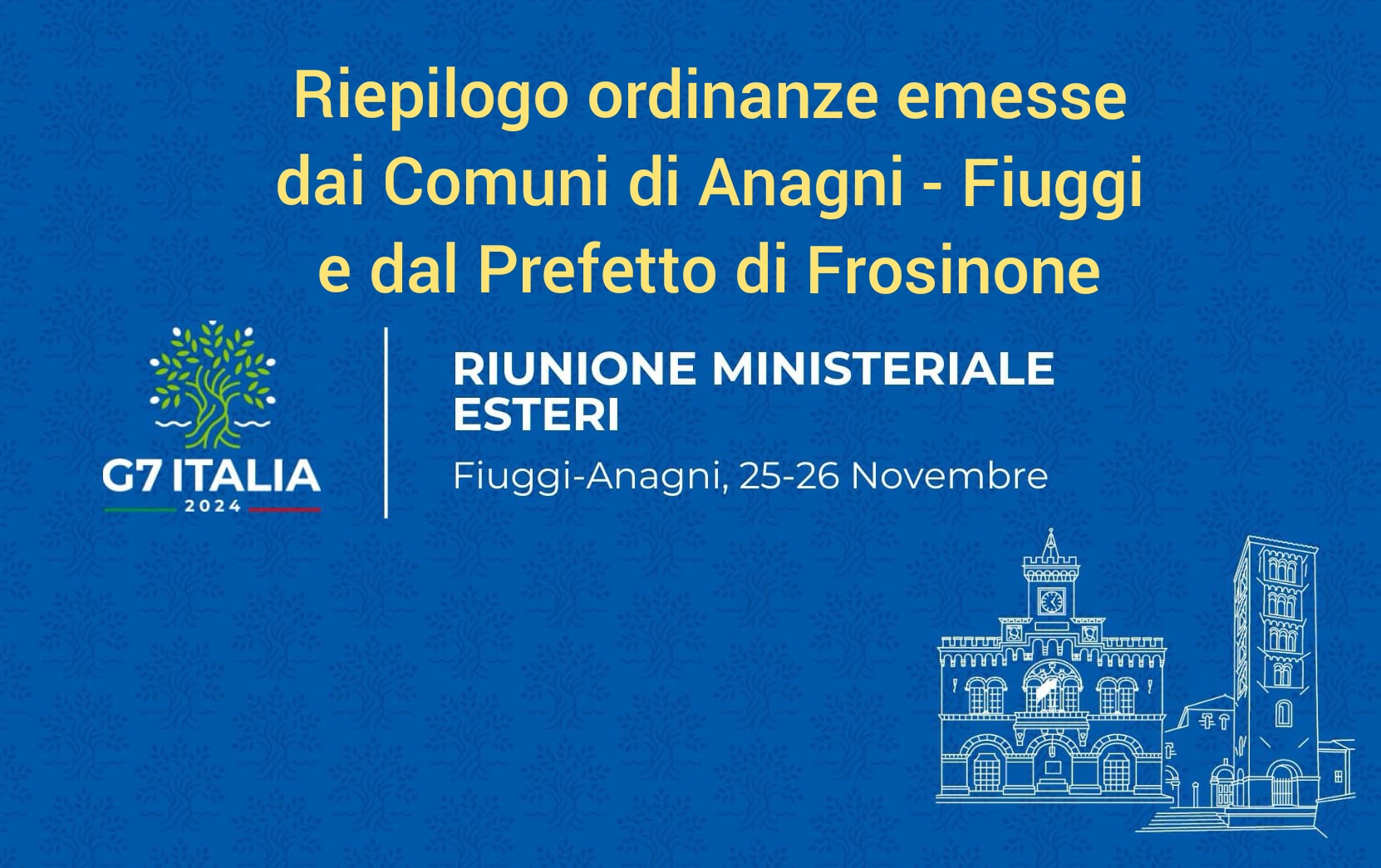 G7 ANAGNI FIUGGI RIEPILOGO DELLE ORDINANZE firmate dai COMUNI di FIUGGI - ANAGNI e dal PREFETTO di FROSINONE articolo in continuo aggiornamento